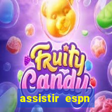 assistir espn brasil ao vivo