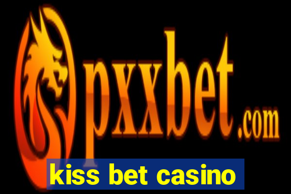 kiss bet casino