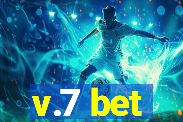 v.7 bet