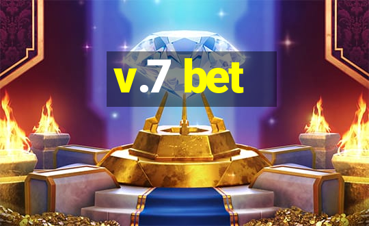 v.7 bet