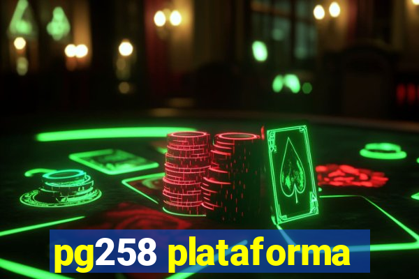 pg258 plataforma