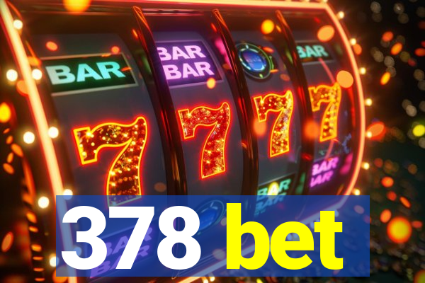 378 bet