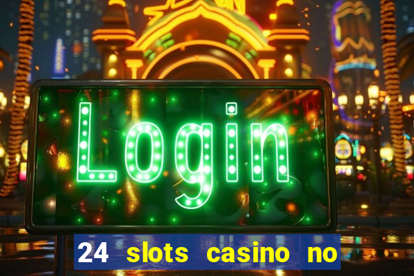 24 slots casino no deposit bonus code