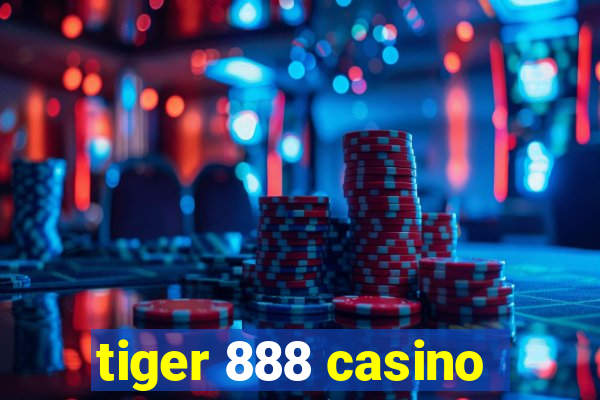 tiger 888 casino