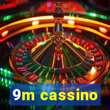 9m cassino