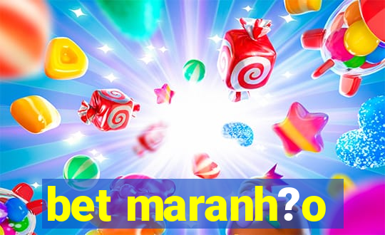 bet maranh?o