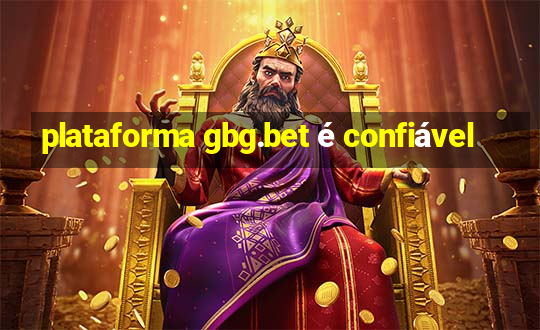 plataforma gbg.bet é confiável