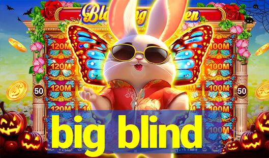 big blind