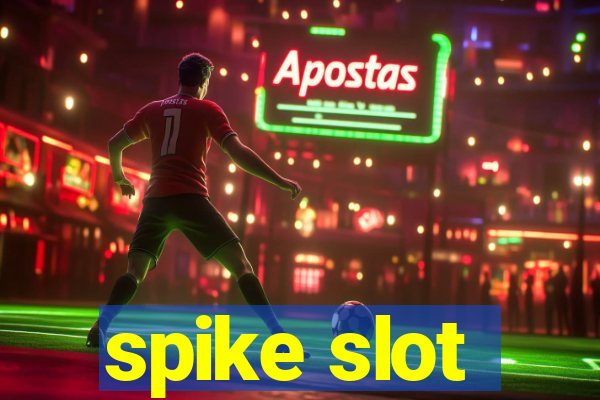 spike slot