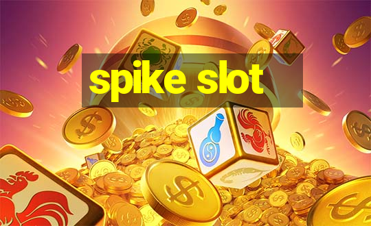 spike slot