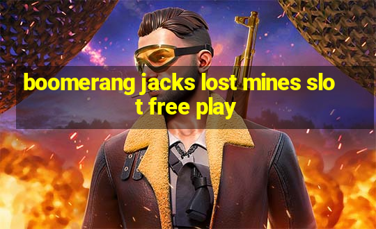 boomerang jacks lost mines slot free play