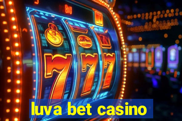 luva bet casino