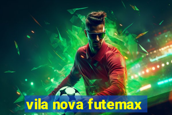 vila nova futemax