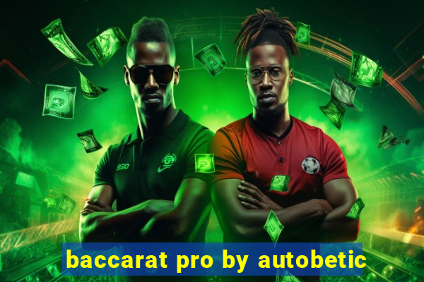 baccarat pro by autobetic