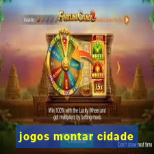 jogos montar cidade