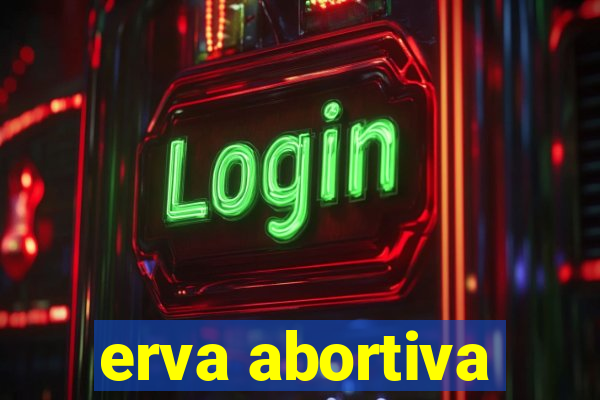 erva abortiva