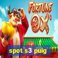 spot s3 puig