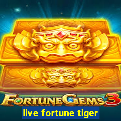 live fortune tiger