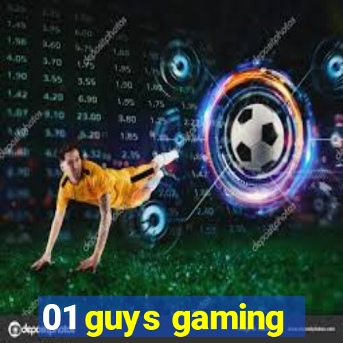 01 guys gaming