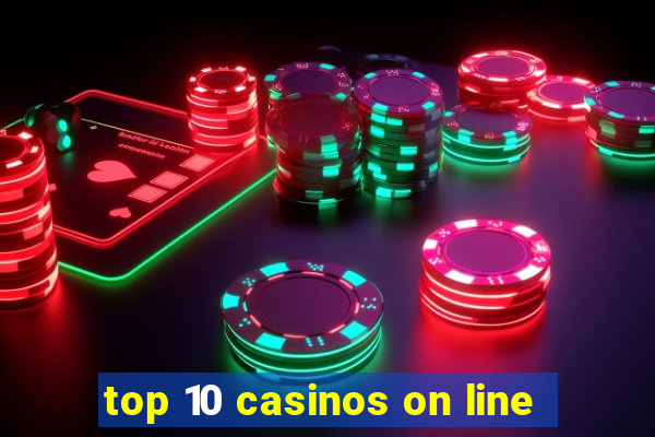 top 10 casinos on line