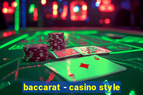 baccarat - casino style