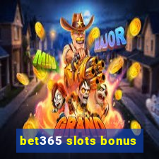 bet365 slots bonus