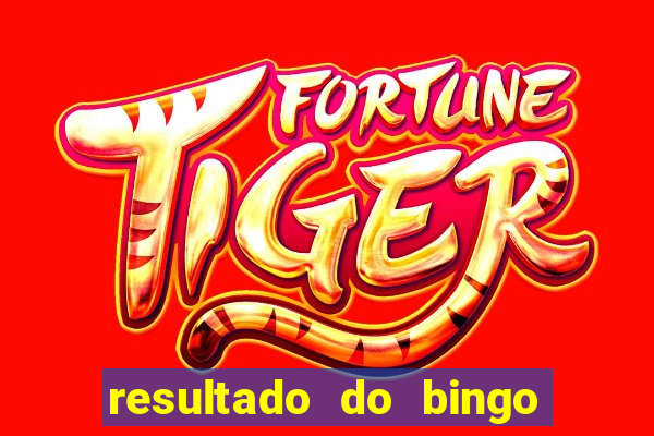 resultado do bingo de ontem