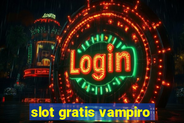 slot gratis vampiro