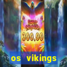 os vikings existiram antes ou depois de cristo