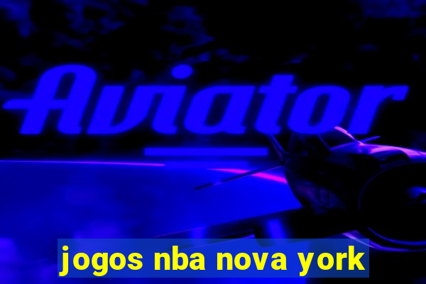 jogos nba nova york