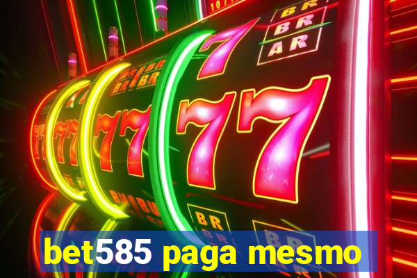 bet585 paga mesmo