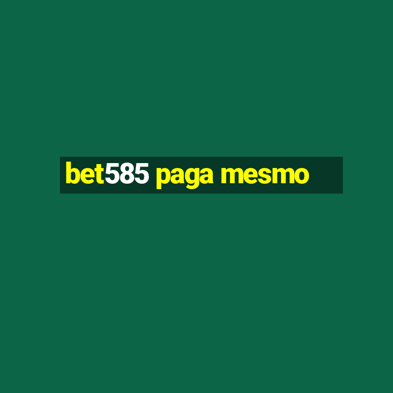 bet585 paga mesmo