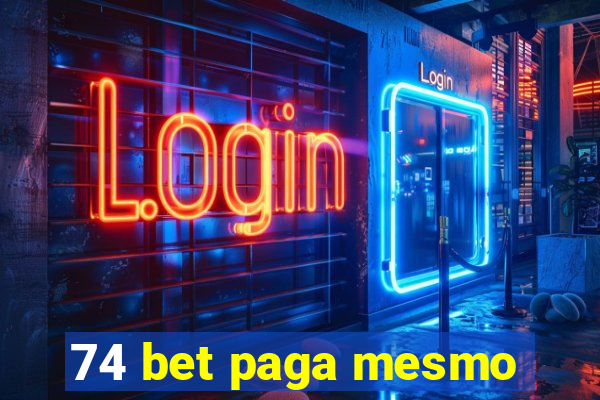 74 bet paga mesmo