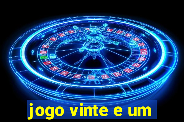 jogo vinte e um