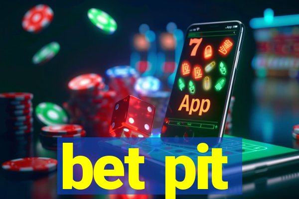 bet pit