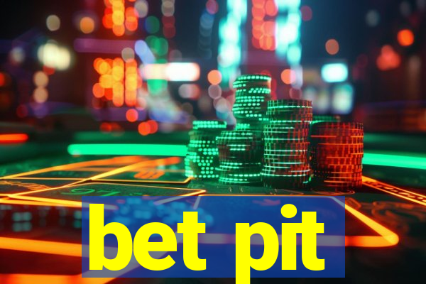 bet pit