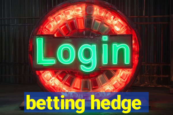 betting hedge