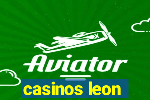 casinos leon