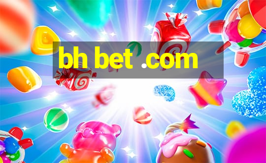 bh bet .com