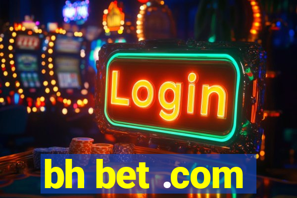 bh bet .com