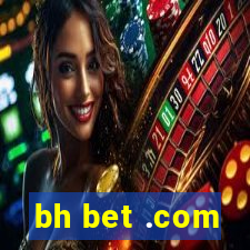 bh bet .com