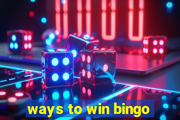 ways to win bingo