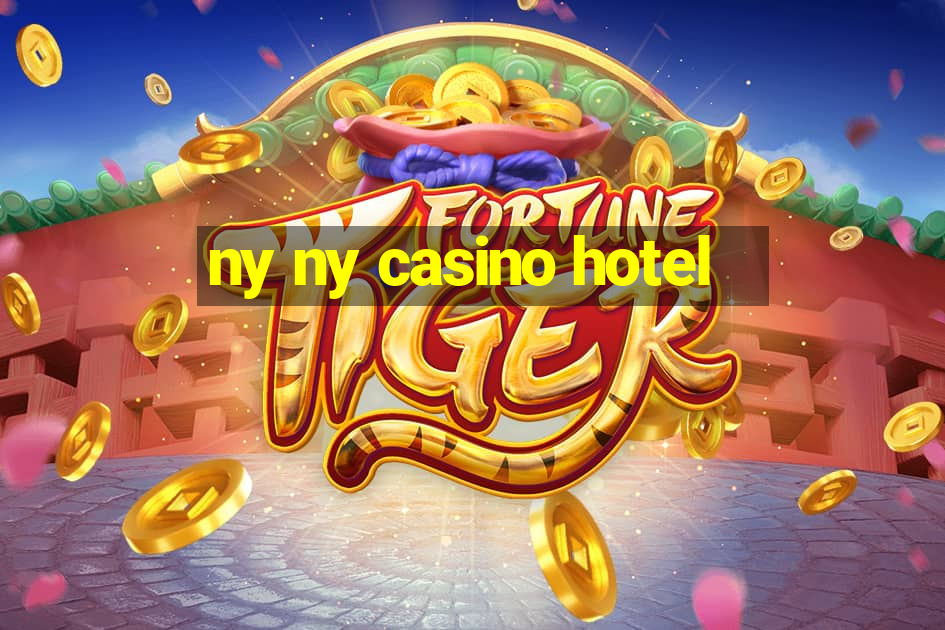 ny ny casino hotel