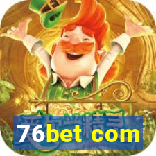 76bet com