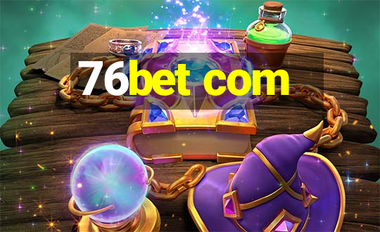 76bet com