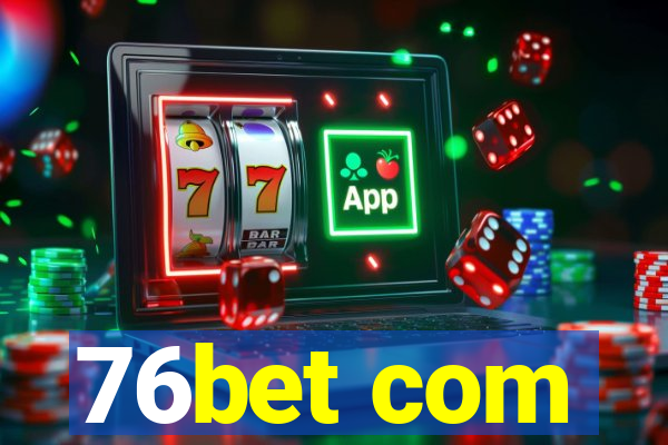 76bet com