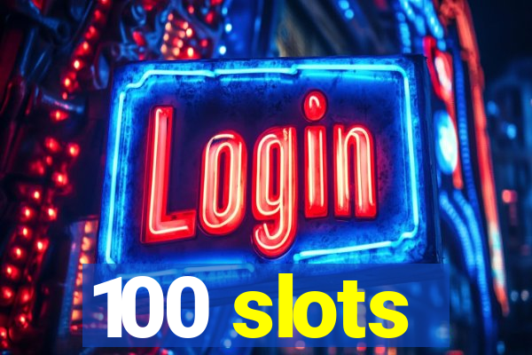 100 slots