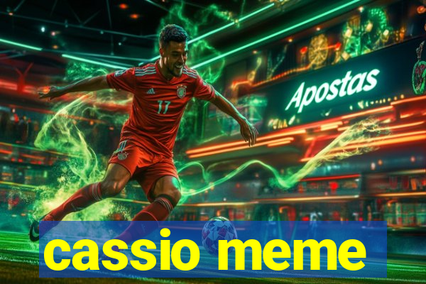 cassio meme