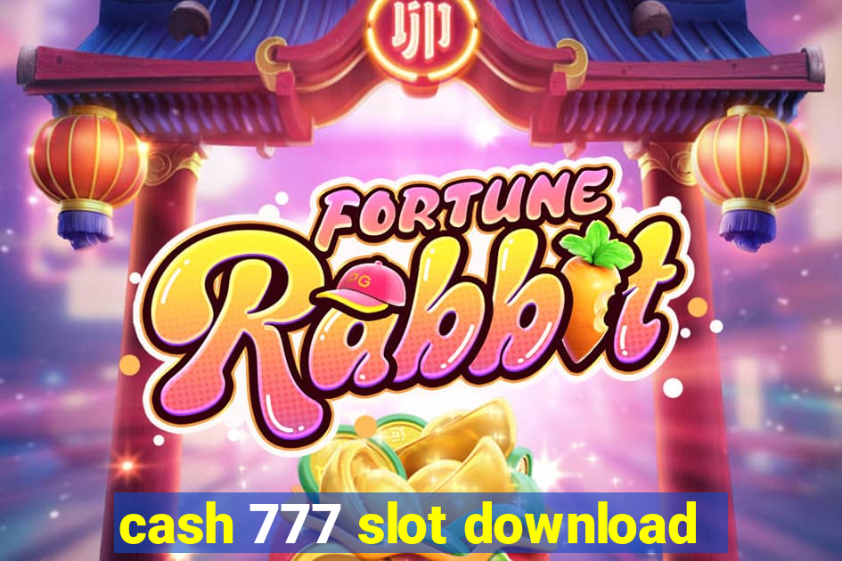 cash 777 slot download