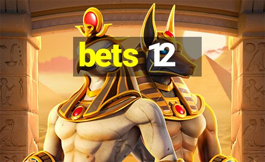 bets 12